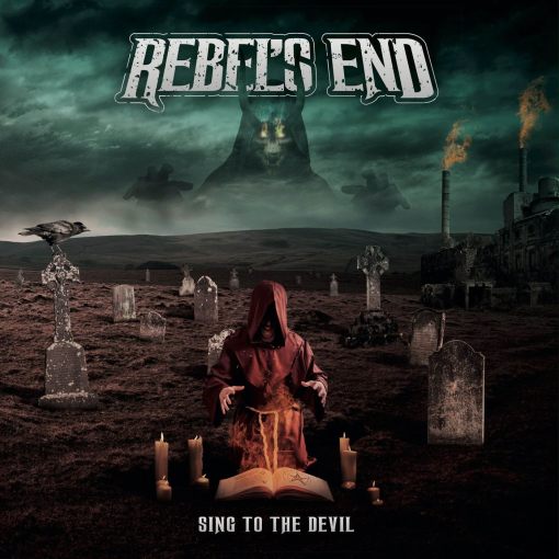 REBEL'S END - Sing To The Devil (2021) full