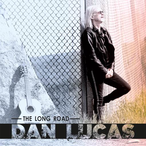 DAN LUCAS - The Long Road (2021) *0dayrox Exclusive* full