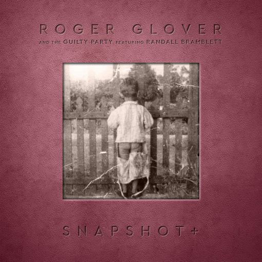 ROGER GLOVER AND THE GUILTY PARTY - Snapshot+ (remastered + bonus) (2021) full