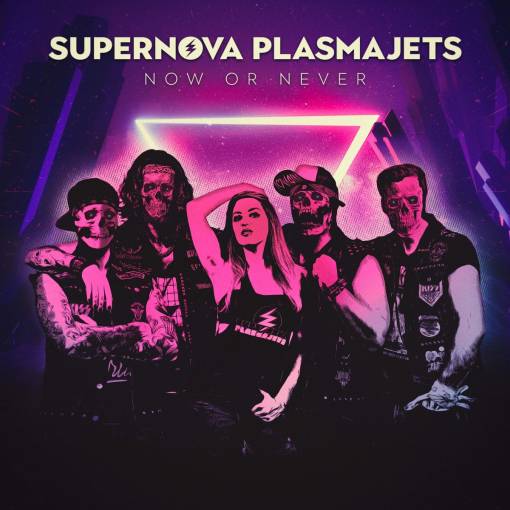 SUPERNOVA PLASMAJETS - Now Or Never (2021) full