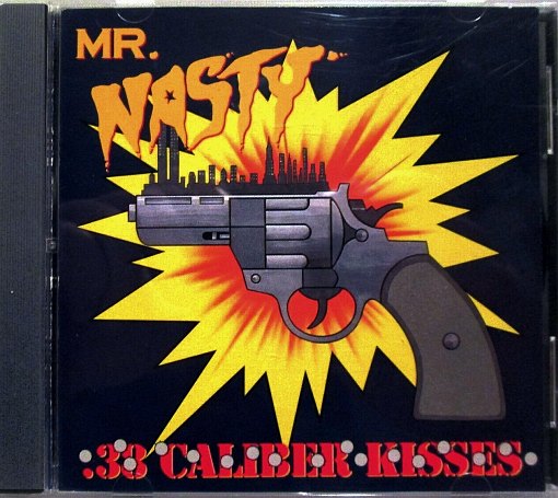 Mr. NASTY - .38 Caliber Kisses (1990) out of print full