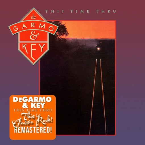 DeGARMO & KEY - This Time Thru [Digitally Remastered] (2021) *0dayrox Exclusive* full