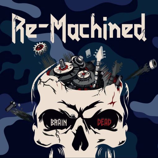RE-MACHINED - Brain Dead (2022) full