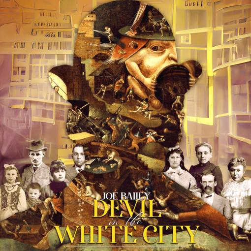 JOE BAILEY - Devil In The White City (2022) full