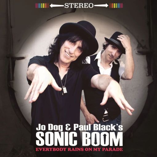 JO DOG & PAUL BLACK's SONIC BOOM - Everybody Rains On My Parade (2022) full