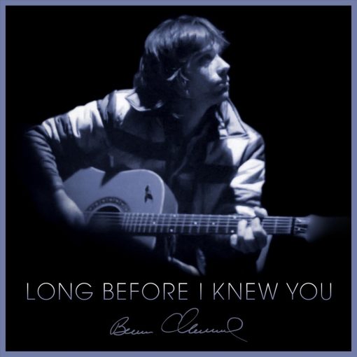 BERNIE CHIARAVALLE - Long Before I Knew You (2022) full