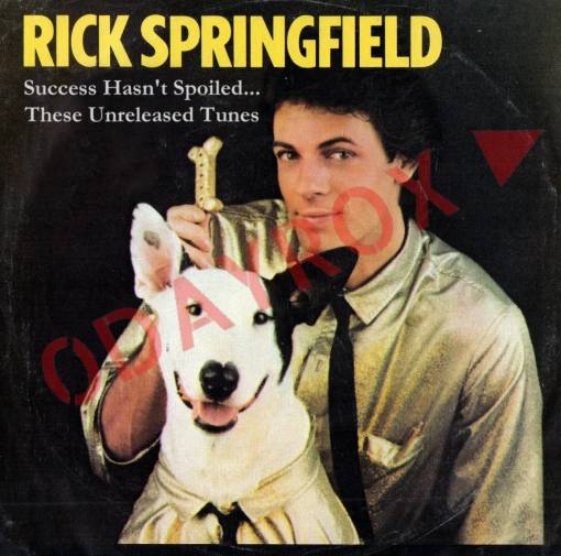RICK SPRINGFIELD - Success Hasn't Spoiled... These Unreleased Tunes (0dayrox Exclusive) full