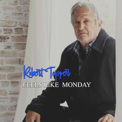 ROBERT TEPPER - Feels Like Monday (2022) full