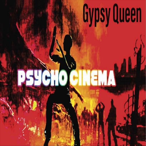 GYPSY QUEEN - Psycho Cinema (2022) - full