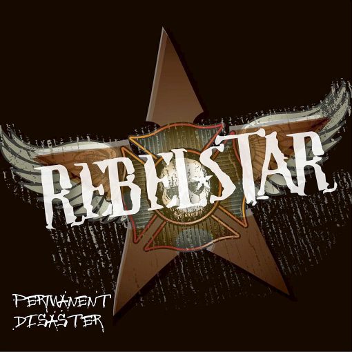 REBELSTAR - Permanent Disaster [2023 Reissue] - full