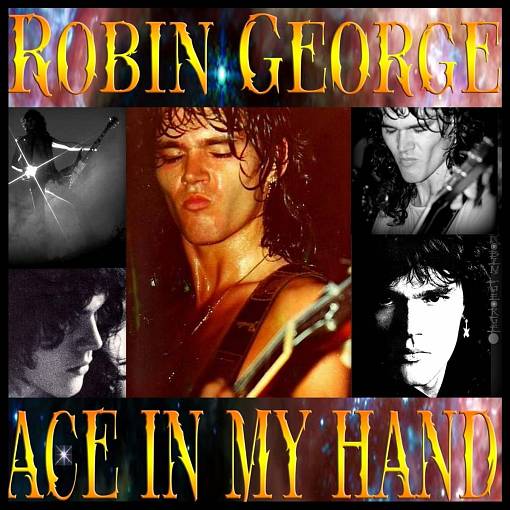 ROBIN GEORGE - Ace In My Hand (Previously Unreleased) [Cherry Red Records 2CD remastered] (2023) *Exclusive* - full