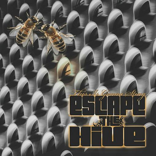 ESCAPE THE HIVE - This Is Gonna Sting (2023) - full