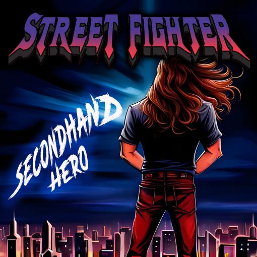 STREET FIGHTER - Second Hand Hero (2023) - full