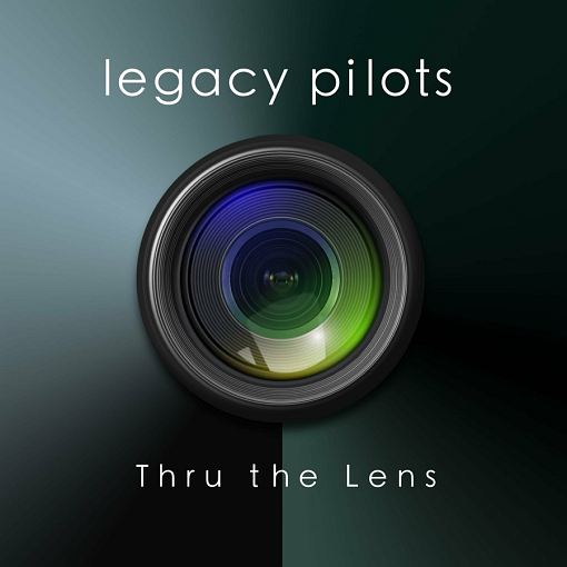 LEGACY PILOTS - Thru The Lens (2024) - full