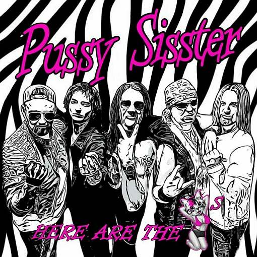 PUSSY SISTER - Here are the Pussys (2024) - full