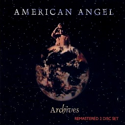 AMERICAN ANGEL - Archives [2-CD Set / Remastered & Unreleased] *Exclusive* - full