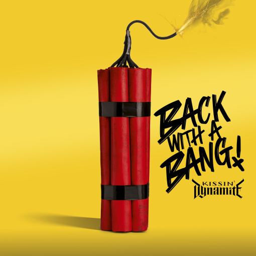 KISSIN' DYNAMITE - Back With A Bang! (2024) - full