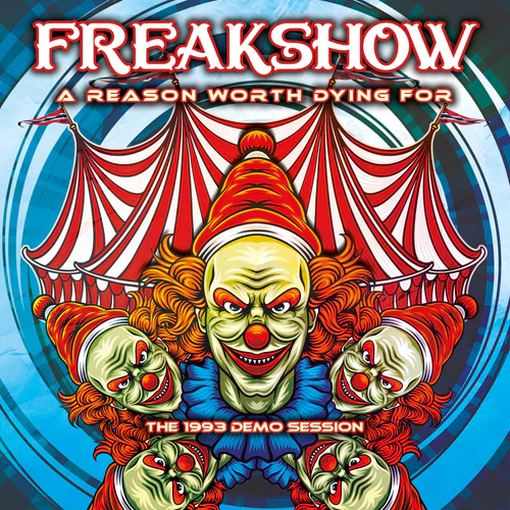 FREAKSHOW - A Reason Worth Dying For: The 1993 Demo Session [Norske Albumklassikere remastered] (2024) HQ - full