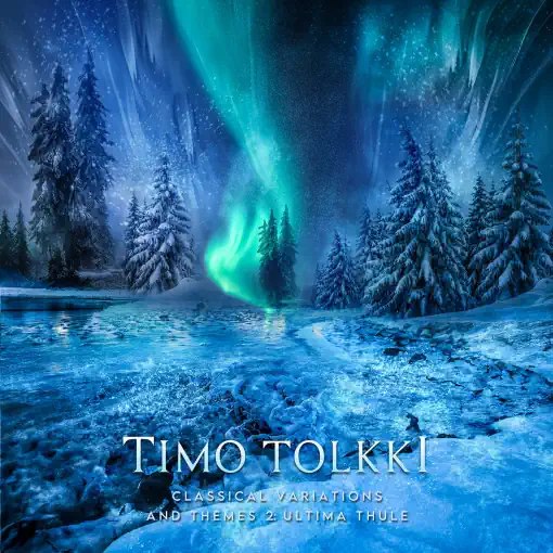 TIMO TOLKKI - Classical Variations and Themes 2​:​ Ultima Thule [feat Jeff Scott Soto] (2024) - full