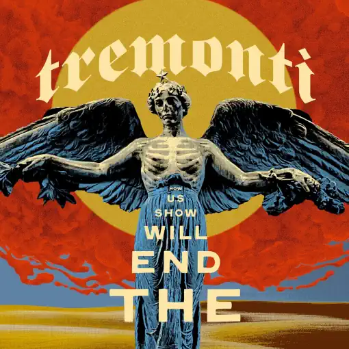 TREMONTI - The End Will Show Us How (2025) *HQ* - full